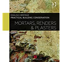 Practical Building Conservation: Mortars- Renders and Plasters